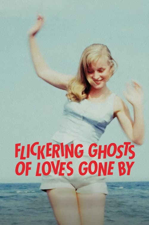 Flickering Ghosts of Love Gone By