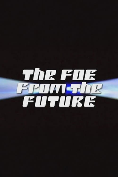 The Foe from the Future