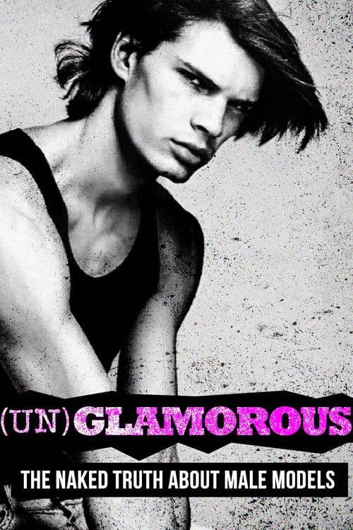 (Un)glamorous: The Naked Truth About Male Models