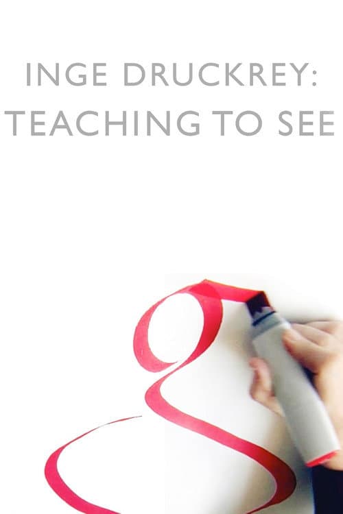 Inge Druckrey: Teaching to See
