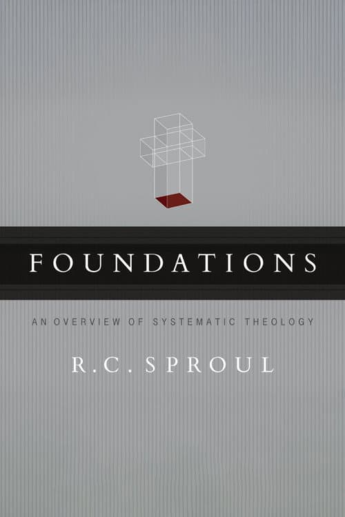 Foundations: An Overview of Systematic Theology