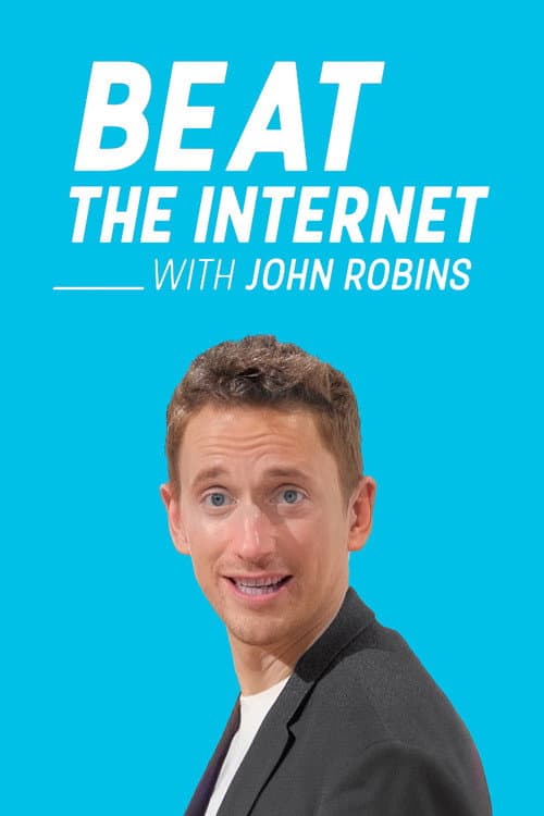 Beat the Internet with John Robins