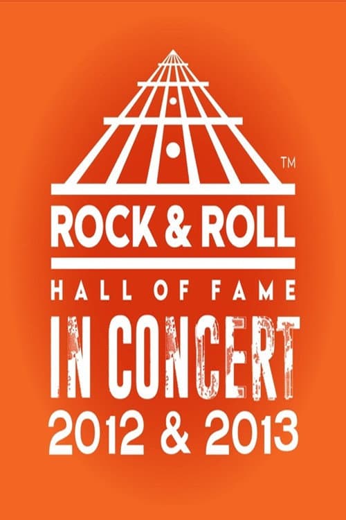 Rock and Roll Hall of Fame 2012 & 2013